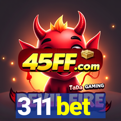 311 bet